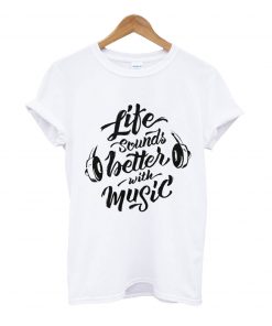 Lite sound better with music t-shirt