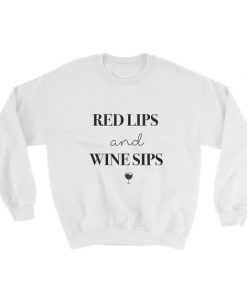 Red Lips And Wine Sips Sweatshirt