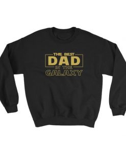 The Best Dad In The Galaxy Sweatshirt