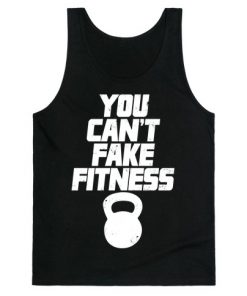 You Can't Fake Fitness Tank Top