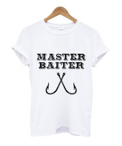 Master baiter t-shirt