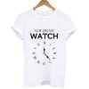 Not on my watch t-shirt
