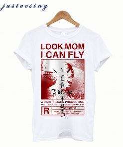 Look Mom I Can Fly A Cactus Jack T- shirt