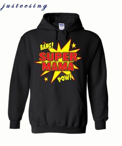 Super mama hoodie