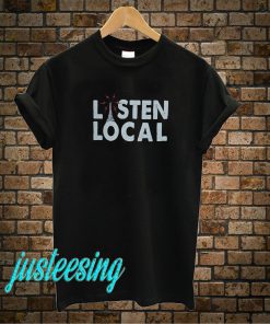 Listen Local T-Shirt