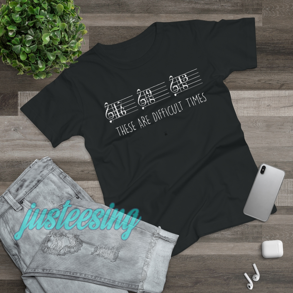 tshirt these are difficult times